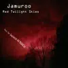 Jamuroo - Red Twilight Skies (Music for Imagination and Relaxation)